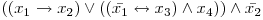  ((x_{1} \rightarrow x_{2}) \vee ((\bar{x_{1}} \leftrightarrow x_{3}) \wedge x_{4})) \wedge \bar{x_{2}} 