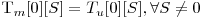 $T_m[0][S] = T_u[0][S], \forall S \neq 0$ 