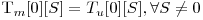  $T_m[0][S] = T_u[0][S], \forall S \neq 0$ 