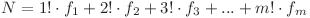  N=1! \cdot f_1 + 2! \cdot f_2 + 3! \cdot f_3 + ... + m! \cdot f_m 