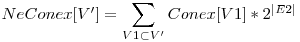  NeConex[V'] = \displaystyle\sum_{V1 \subset V'} Conex[V1] * 2^{|E2|} 