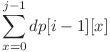  \displaystyle \ \sum_{x=0}^{j-1} dp[i-1][x]