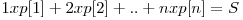 1 x p[1] + 2 x p[2] + .. + n x p[n] = S