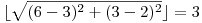 \lfloor\sqrt{(6 - 3)^2 + (3 - 2)^2}\rfloor = 3