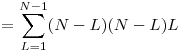  = \displaystyle\sum_{L=1}^{N-1} (N-L)(N-L)L 