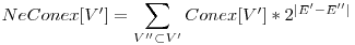  NeConex[V'] = \displaystyle\sum_{V'' \subset V'} Conex[V'] * 2^{|E'-E''|} 