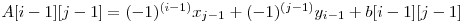  A[i-1][j-1] = (-1)^{(i-1)} x_{j-1} + (-1)^{(j-1)} y_{i-1} + b[i-1][j-1] 
