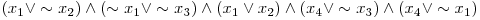  (x_{1} \vee \sim x_{2}) \wedge (\sim x_{1} \vee \sim x_{3}) \wedge (x_{1} \vee x_{2}) \wedge (x_{4} \vee \sim x_{3}) \wedge (x_{4} \vee \sim x_{1}) 