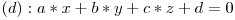 (d): a*x + b*y + c*z + d = 0