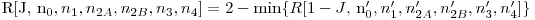  $R[J, n_0, n_1, n_{2A}, n_{2B}, n_3, n_4] = 2 - \min\{R[\(1 - J\), n_0', n_1', n_{2A}', n_{2B}', n_3', n_4'] \}$