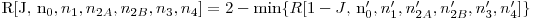  $R[J, n_0, n_1, n_{2A}, n_{2B}, n_3, n_4] = 2 - \min\{R[\(1 - J\), n_0', n_1', n_{2A}', n_{2B}', n_3', n_4'] \}$