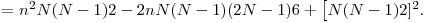 
 = \[n^2\fraq {N(N-1)}{2} - 2n\fraq{N(N-1)(2N-1)}{6} + \left[\fraq{N(N-1)}{2}\rigt]^2 .\]
