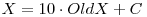  X = 10 \cdot OldX + C 