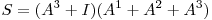 S = ( A ^ 3 + I ) ( A ^ 1 + A ^ 2 + A ^ 3 )