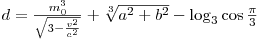  d = \frac{m_0^3}{\sqrt{3-\frac{v^2}{c^2}}} + \sqrt[3]{a^2 + b^2} - \log_3 \cos \frac{\pi}{3}