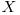 X