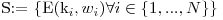  $S:= \{E(k_i, w_i)  \forall i \in \{1,...,N\}\} 