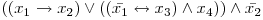  ((x_{1} \rightarrow x_{2}) \vee ((\bar{x_{1}} \leftrightarrow x_{3}) \wedge x_{4})) \wedge \bar{x_{2}} 