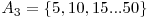  A_{3}=\{5,10,15...50\} 