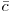  \bar{c} 