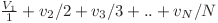 \frac{V_{1}}{1} + v_{2}/2 + v_{3}/3 + .. + v_{N}/N