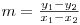 m = \frac{y_1-y_2}{x_1-x_2}
