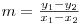 m = \frac{y_1-y_2}{x_1-x_2}