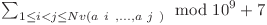 \sum_{\[1 \le i < j \le N} v(a{~i~},...,a{~j~})\]\hspace{1mm} mod 10^9+7