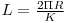 L = \frac{2\Pi R}{K}