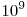 10^9