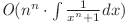 
\[
\textit{O}(n^n \cdot \int \frac{1}{x^n+1} dx)
\] &
