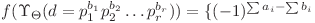  f(\Upsilon_{\Theta}(d = p_1^{b_1} p_2^{b_2} \ldots p_r^{b_r})) = \{ (-1)^{\sum a_i - \sum b_i} 