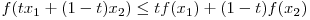 f(tx_{1} + (1-t)x_{2}) \le tf(x_{1}) + (1-t)f(x_{2})