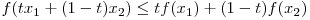 f(tx_{1} + (1-t)x_{2}) \le tf(x_{1}) + (1-t)f(x_{2})