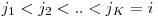  j_{1} < j_{2} < .. < j_{K} = i 