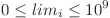  0 \leq lim_i \leq 10^9 