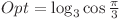  Opt = \log_3 \cos \frac{\pi}{3} 
