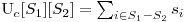  $U_c[S_1][S_2] = \sum_{i \in S_1 - S_2}{s_i}$ 