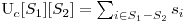  $U_c[S_1][S_2] = \sum_{i \in S_1 - S_2}{s_i}$ 