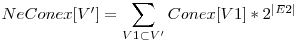  NeConex[V'] = \displaystyle\sum_{V1 \subset V'} Conex[V1] * 2^{|E2|} 
