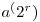  {a}^({2}^{r}) 