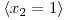  \langle x_{2} = 1 \rangle 