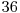  36 