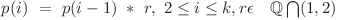 p(i)\ =\ p(i-1)\ *\ r,\ 2 \le i \le k , r  \epsilon \quad \mathbb{Q} \bigcap (1,2)