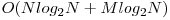 O(Nlog_{2}N + Mlog_{2}N)
