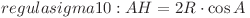  regula sigma 10: AH = 2R \cdot \cos{A}