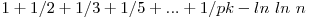 1 + 1/2 + 1/3 + 1/5 + ... + 1/pk - ln\ ln\ n