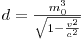  d = \frac{m_0^3}{\sqrt{1-\frac{v^2}{c^2}}} 