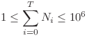 1 \leq \displaystyle{\sum_{i=0}^{T} N_i} \leq 10^6