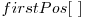  firstPos[\ ] 
